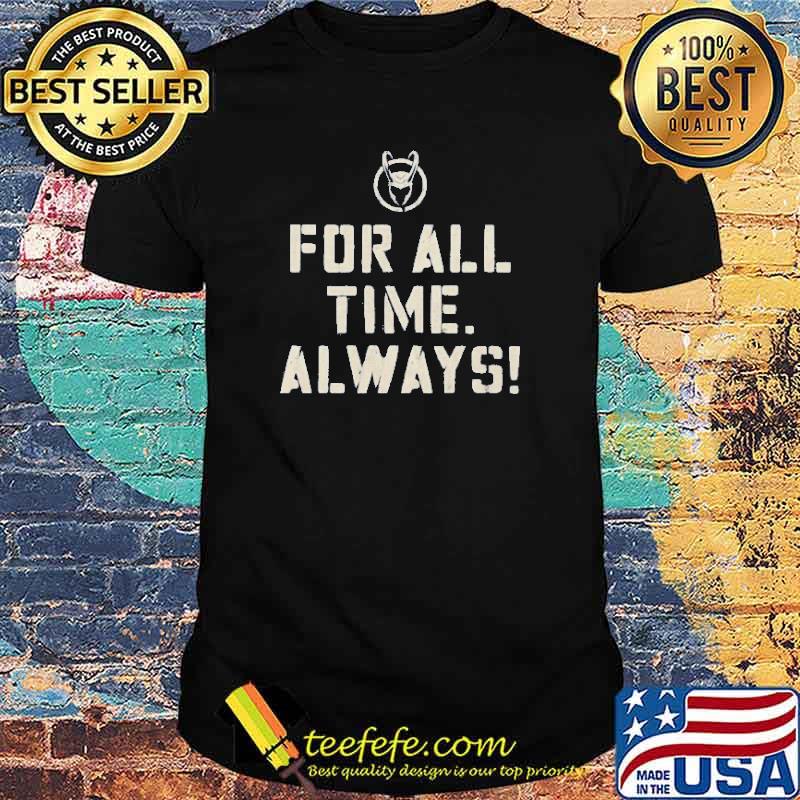 Loki Helmet For All Time. Always T-Shirt