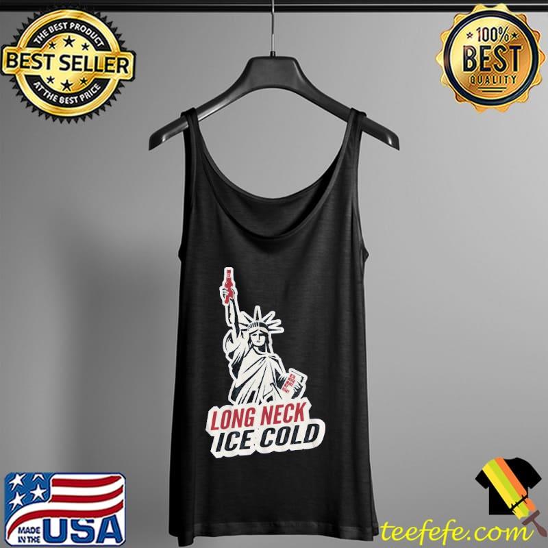 Long Neck Ice Cold Beer Never Broke Heart Liberties Shirt Tank Top Long Neck Ice Cold Beer Never Broke Heart Liberties Shirt Tank Top
