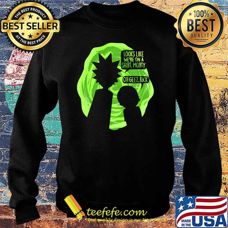 Looks like we're on a shirt Morty Oh Geez Rick Essential T-Shirt Sweater Looks like we're on a shirt Morty Oh Geez Rick Essential T-Shirt Sweater
