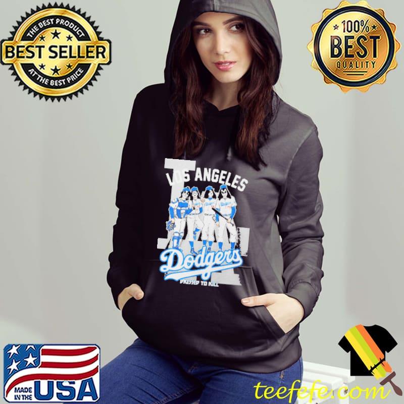 Los Angeles Dodgers Dressed To Kill Shirt Hoodie Los Angeles Dodgers Dressed To Kill Shirt Hoodie
