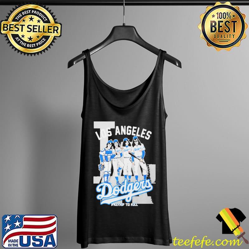 Los Angeles Dodgers Dressed To Kill Shirt Tank Top Los Angeles Dodgers Dressed To Kill Shirt Tank Top
