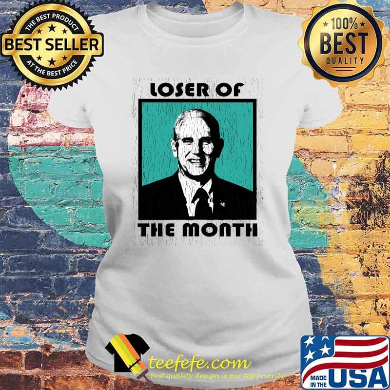 Loser Of The Month Mike Pence Vice President Of The United States Shirt Laides tee Loser Of The Month Mike Pence Vice President Of The United States Shirt Laides tee