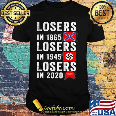 Losers In 1865 Veteran Losers In 1945 Losers In 2020 Shirt