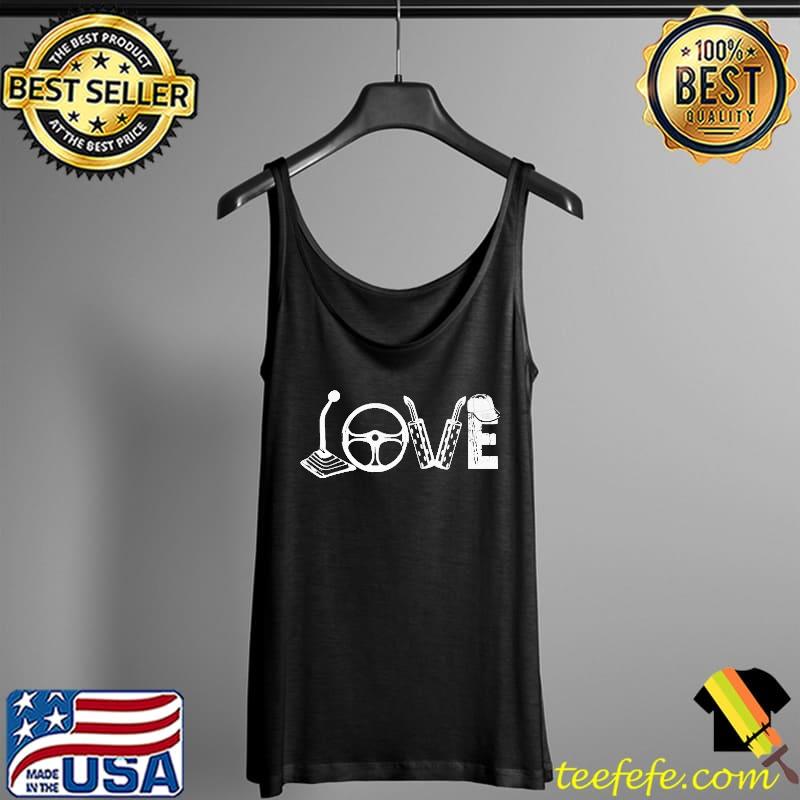 Love Steering Wheel Throttle Lever Helmet Shirt Tank Top Love Steering Wheel Throttle Lever Helmet Shirt Tank Top