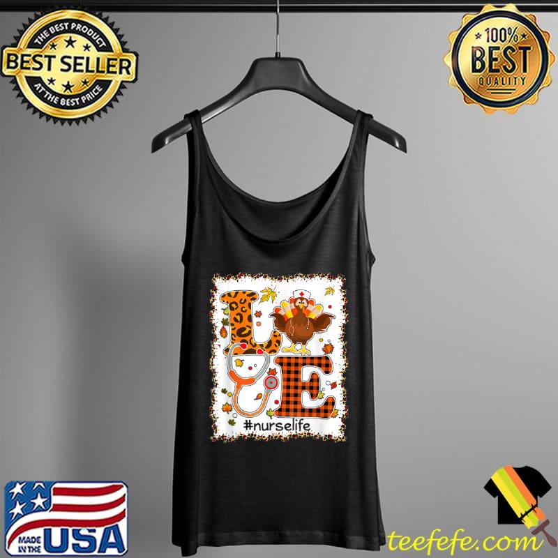 Love Turkey Stethoscope Nurse Life Thanksgiving Fall Women T Shirt Tank Top Love Turkey Stethoscope Nurse Life Thanksgiving Fall Women T Shirt Tank Top