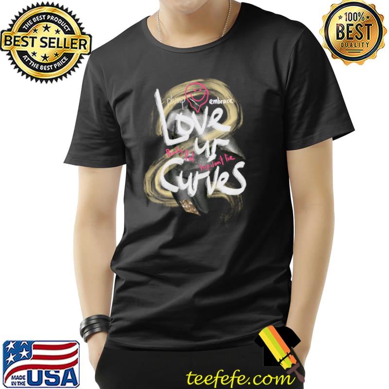 Love your curves T-Shirt