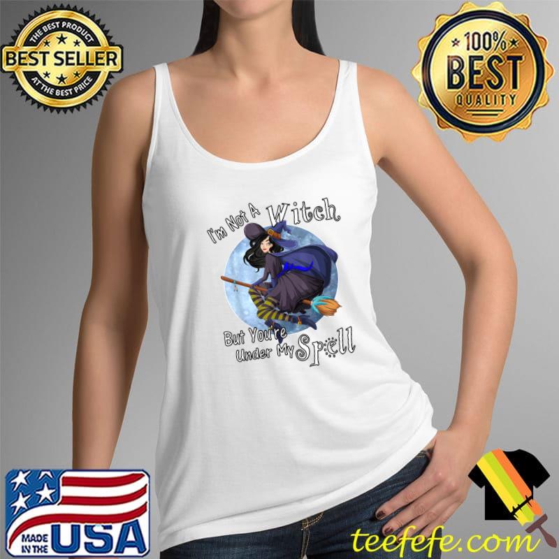 'm not a witch You're Under My Spell, Sweet, Funny & Cute Girl Witch T-Shirt Tank Top 'm not a witch You're Under My Spell, Sweet, Funny & Cute Girl Witch T-Shirt Tank Top