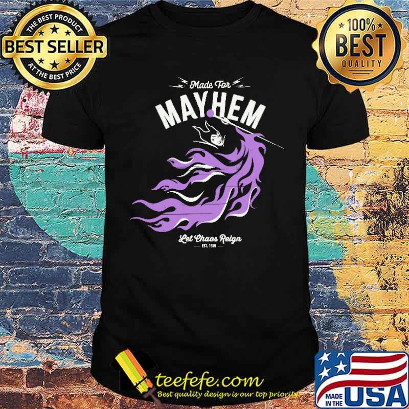 Made for Mayhem Let Chaos Reign Maleficent shirt