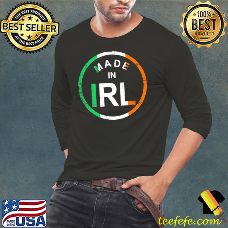 Made In IRL Shirt Made In IRL Shirt