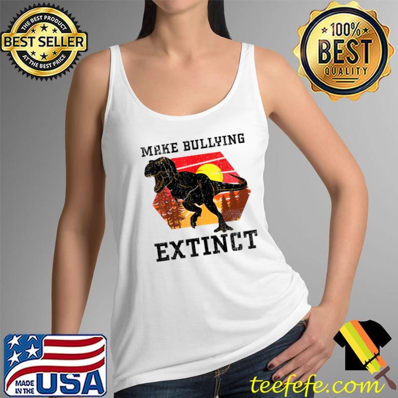 Make Bullying Extinct,We Wear Orange For Unity Day,Dinosaur T-Shirt Tank Top Make Bullying Extinct,We Wear Orange For Unity Day,Dinosaur T-Shirt Tank Top