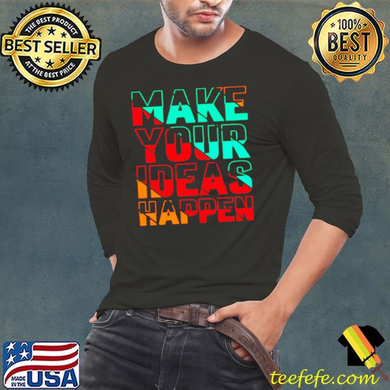 Make Your Ideas Happen Retro s Long Sleeve Tee Make Your Ideas Happen Retro s Long Sleeve Tee