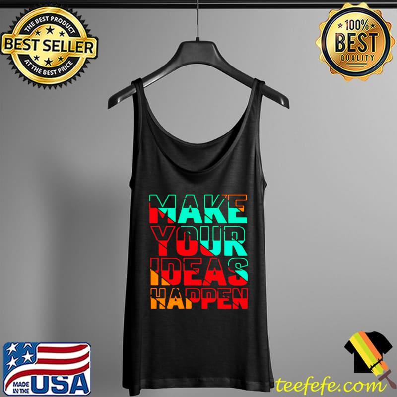 Make Your Ideas Happen Retro s Tank Top Make Your Ideas Happen Retro s Tank Top