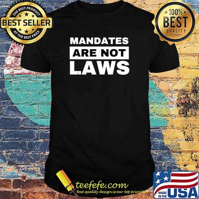 Mandates are not laws anti mask pro freedom conspiracy T-Shirt