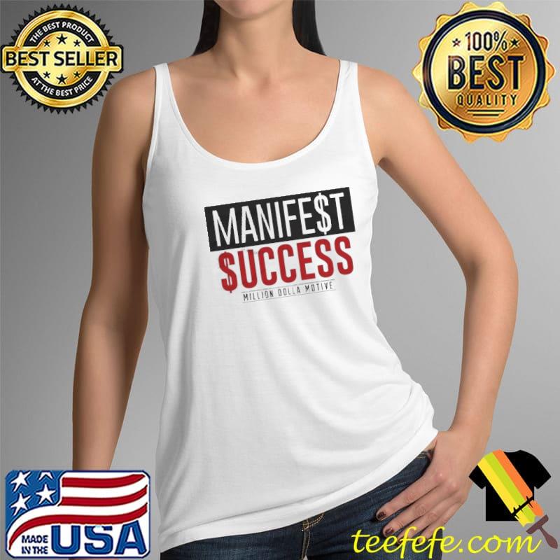 Manifest Success Million Dolla Motive Shirt Tank Top Manifest Success Million Dolla Motive Shirt Tank Top