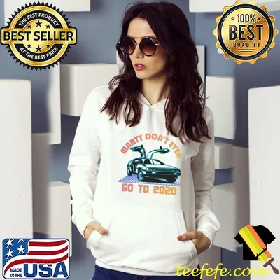 Marty Whatever Happens Don’t Ever Go To 2021 Car 80S shirt