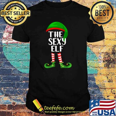 Matching Family Group Christmas The Sexy Elf T-Shirt
