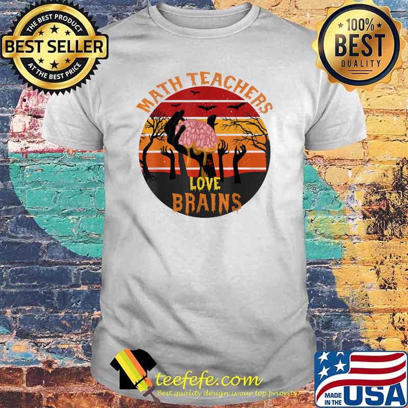 Math Teachers Love Brains Halloween Math funny design T-Shirt Math Teachers Love Brains Halloween Math funny design T-Shirt