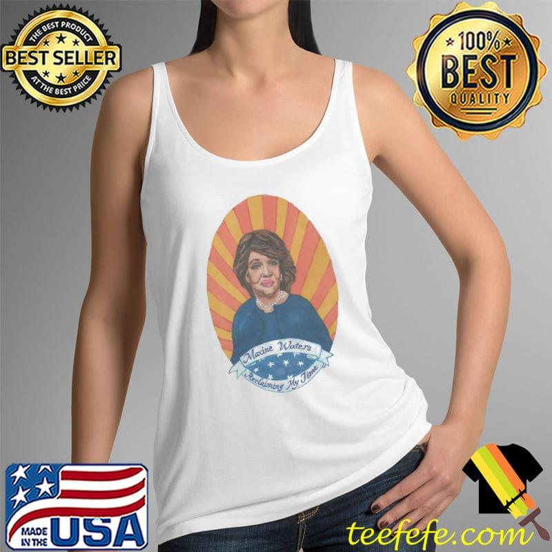 Maxine Waters Reclaiming My Time Vintage Shirt Tank Top Maxine Waters Reclaiming My Time Vintage Shirt Tank Top