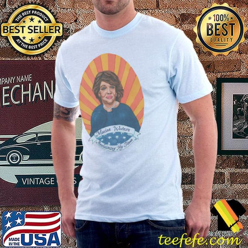Maxine Waters Reclaiming My Time Vintage Shirt Unisex Maxine Waters Reclaiming My Time Vintage Shirt Unisex