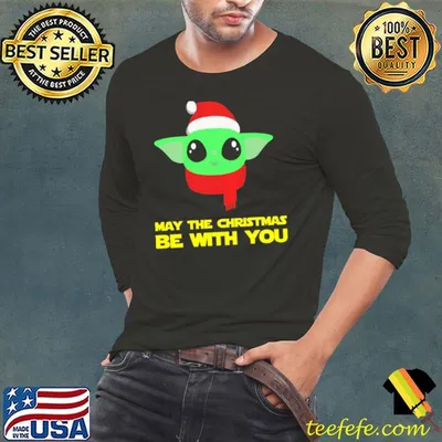 May The Christmas Be With You Baby Yoda Shirt