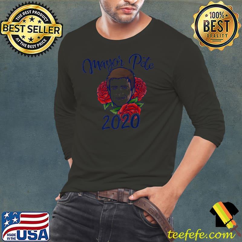Mayor Pete 2020 Millenial presidential candidate from South Bend Roses Shirt Long Sleeve Tee Mayor Pete 2020 Millenial presidential candidate from South Bend Roses Shirt Long Sleeve Tee