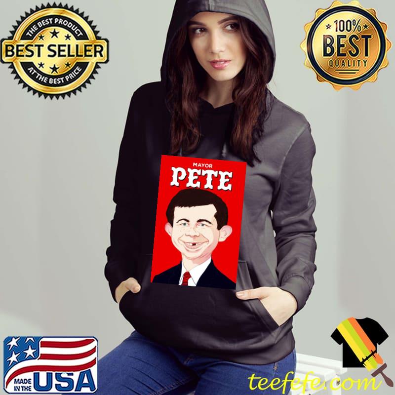 Mayor Pete Buttigieg Alfred E. Neuman Shirt Hoodie Mayor Pete Buttigieg Alfred E. Neuman Shirt Hoodie