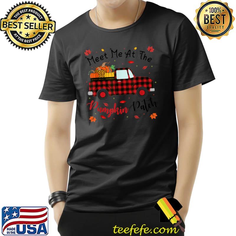 Meet Me At The Pumpkin Patch Pumpkins Truck Thanksgiving T Shirt Unisex Meet Me At The Pumpkin Patch Pumpkins Truck Thanksgiving T Shirt Unisex
