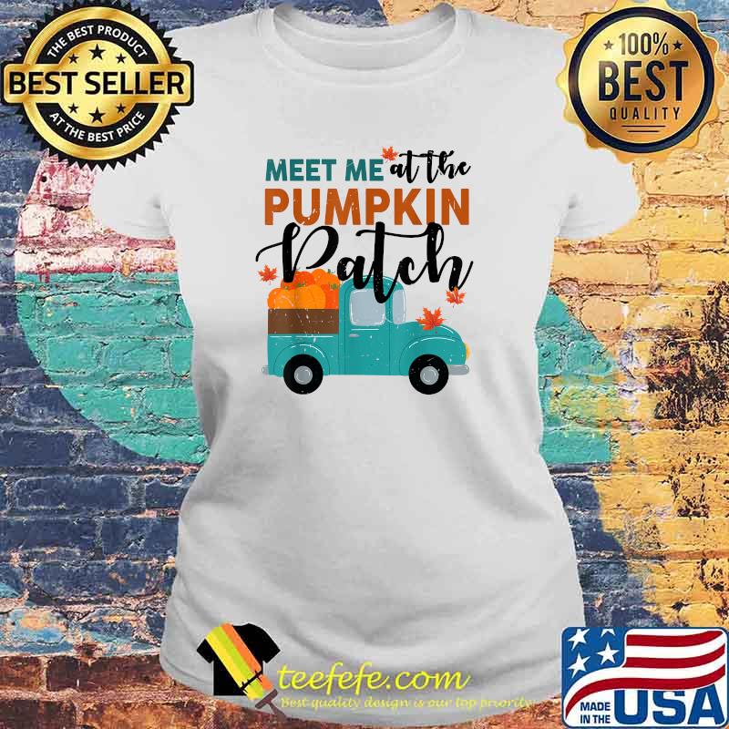Meet Me At The Pumpkin Patch Shirt Women Girl Fall Halloween T-Shirt Laides tee Meet Me At The Pumpkin Patch Shirt Women Girl Fall Halloween T-Shirt Laides tee