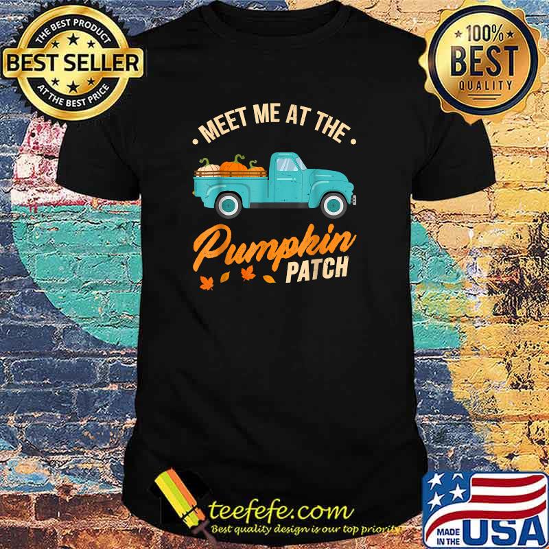 Meet Me At The Pumpkin Patch Truck Halloween Hello Fall 2021 T-Shirt