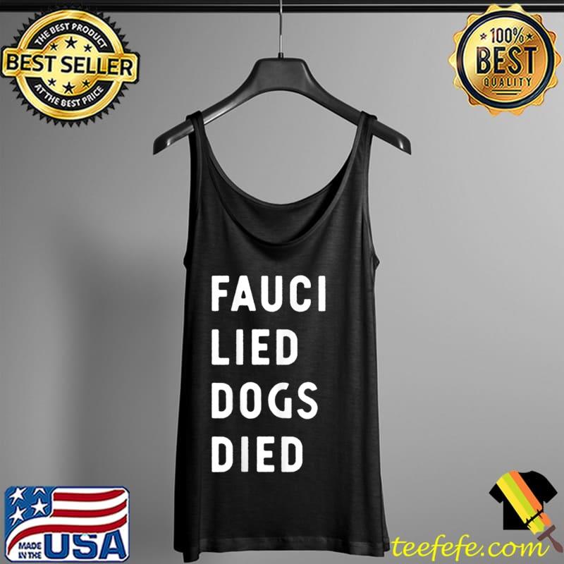 Mens Arrest Fauci Anti Fauci Fauci Lied Dogs Died T Shirt Tank Top Mens Arrest Fauci Anti Fauci Fauci Lied Dogs Died T Shirt Tank Top