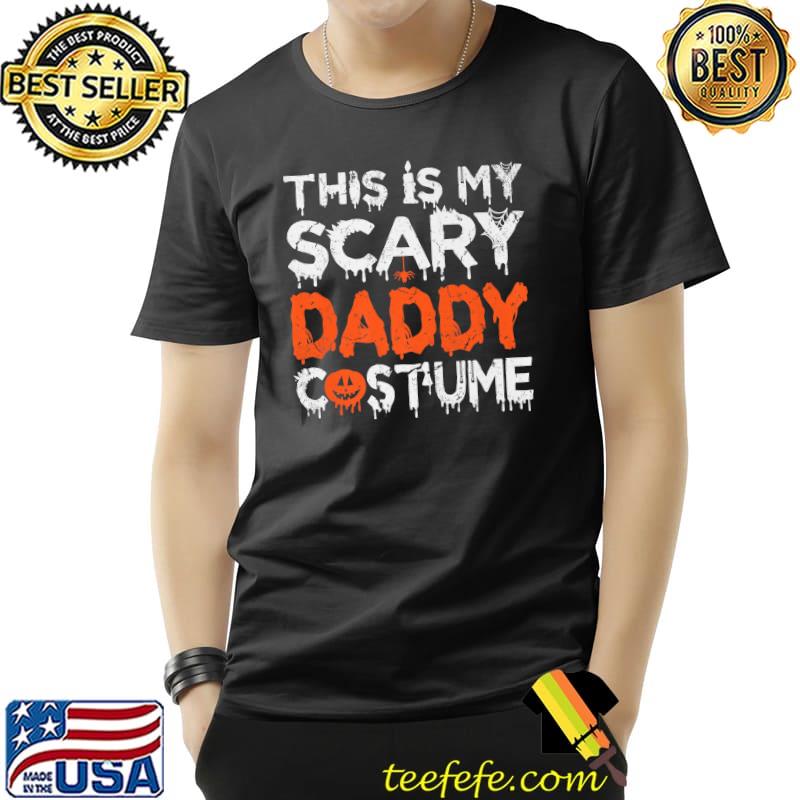Mens This Is My Scary Daddy Costume Funny Halloween Premium T-Shirt Unisex Mens This Is My Scary Daddy Costume Funny Halloween Premium T-Shirt Unisex