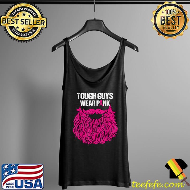 Mens Tough Guys Wear Pink Bearded Men Breast Cancer Awareness T-Shirt Tank Top Mens Tough Guys Wear Pink Bearded Men Breast Cancer Awareness T-Shirt Tank Top