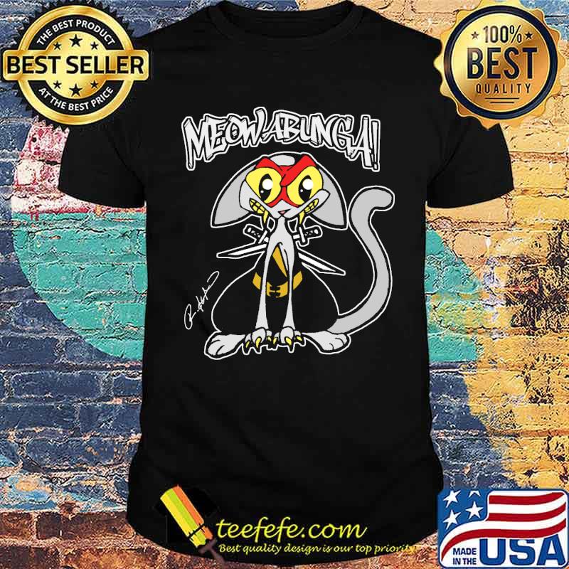 Meow abunga signature cat ninja shirt Meow abunga signature cat ninja shirt