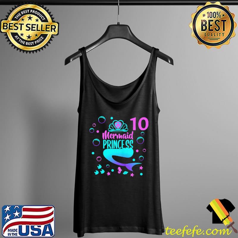 Mermaid Princess 10 Shirt Tank Top Mermaid Princess 10 Shirt Tank Top