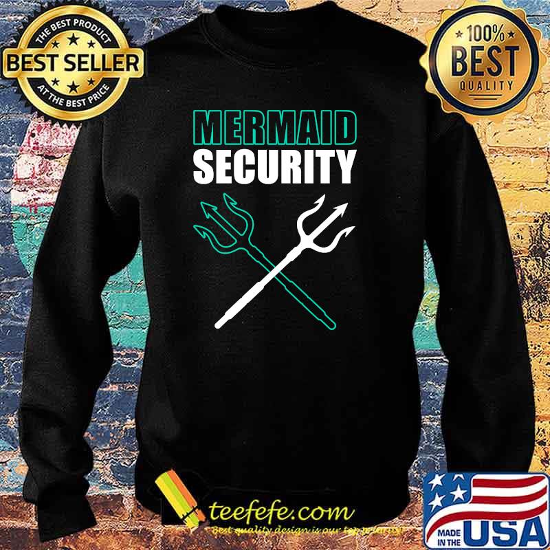 Mermaid Security Mermaid Costume Mermaid Birthday Party T-Shirt Sweater Mermaid Security Mermaid Costume Mermaid Birthday Party T-Shirt Sweater