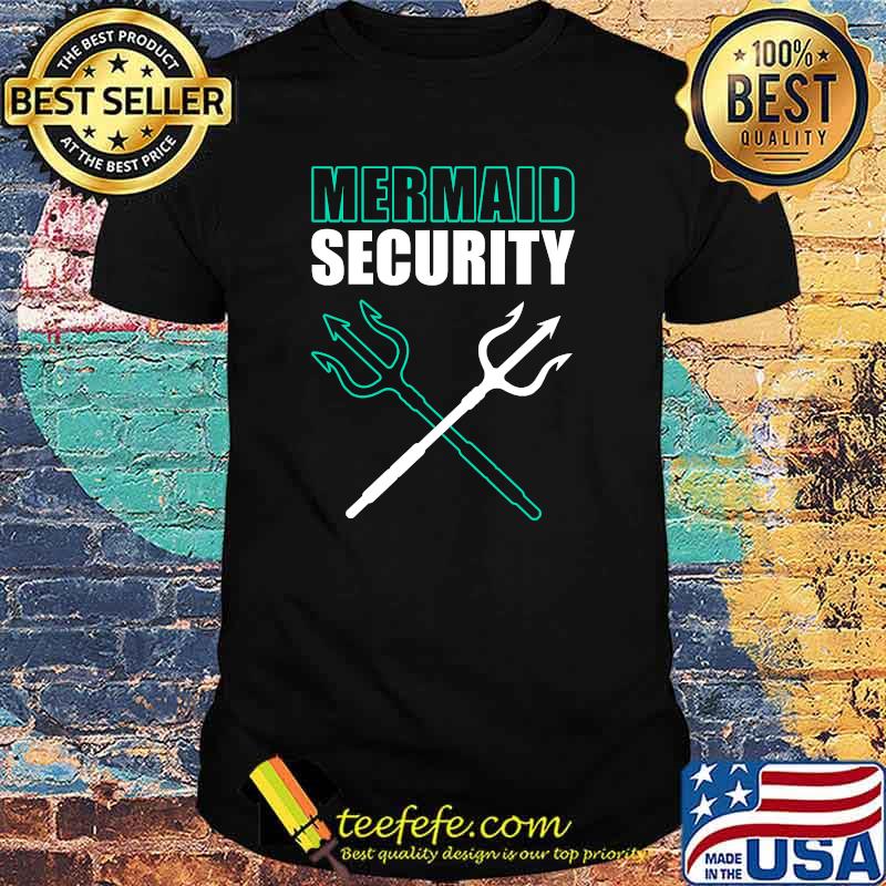 Mermaid Security Mermaid Costume Mermaid Birthday Party T-Shirt Mermaid Security Mermaid Costume Mermaid Birthday Party T-Shirt