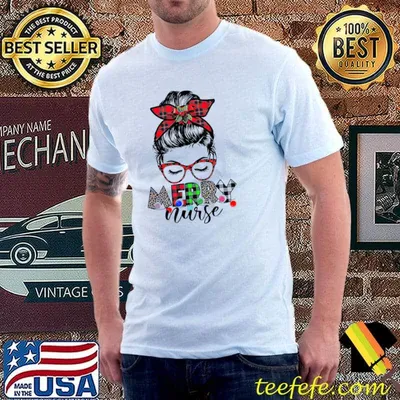 Merry Nurse Messy Bun Merry Christmas Nurse Life T-Shirt
