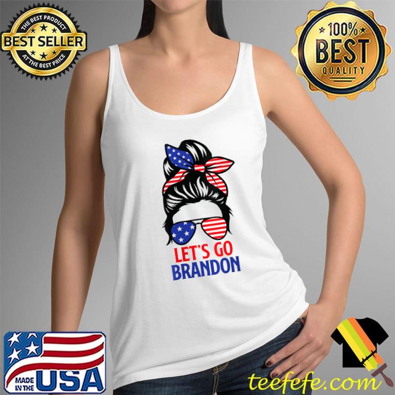 Messy Bun Let's Go Brandon Chant Funny Biden Political T-Shirt Tank Top Messy Bun Let's Go Brandon Chant Funny Biden Political T-Shirt Tank Top
