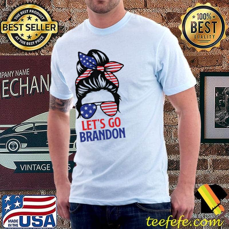 Messy Bun Let’s Go Brandon Chant Biden Political Shirt Unisex Messy Bun Let’s Go Brandon Chant Biden Political Shirt Unisex