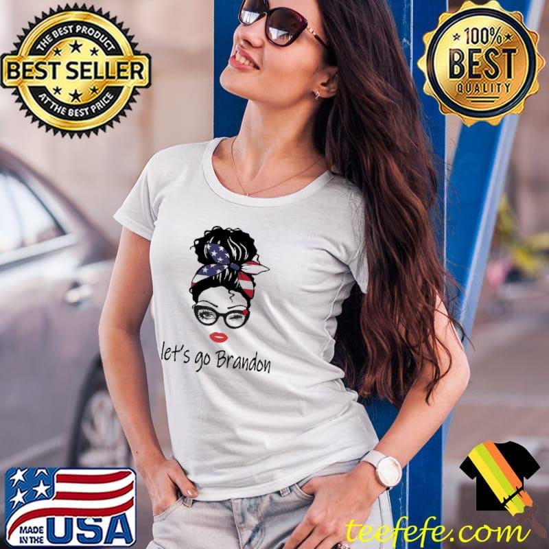 Messy Bun Let’s Go Brandon Chant Funny Biden Political Shirt Ladies Tee Messy Bun Let’s Go Brandon Chant Funny Biden Political Shirt Ladies Tee