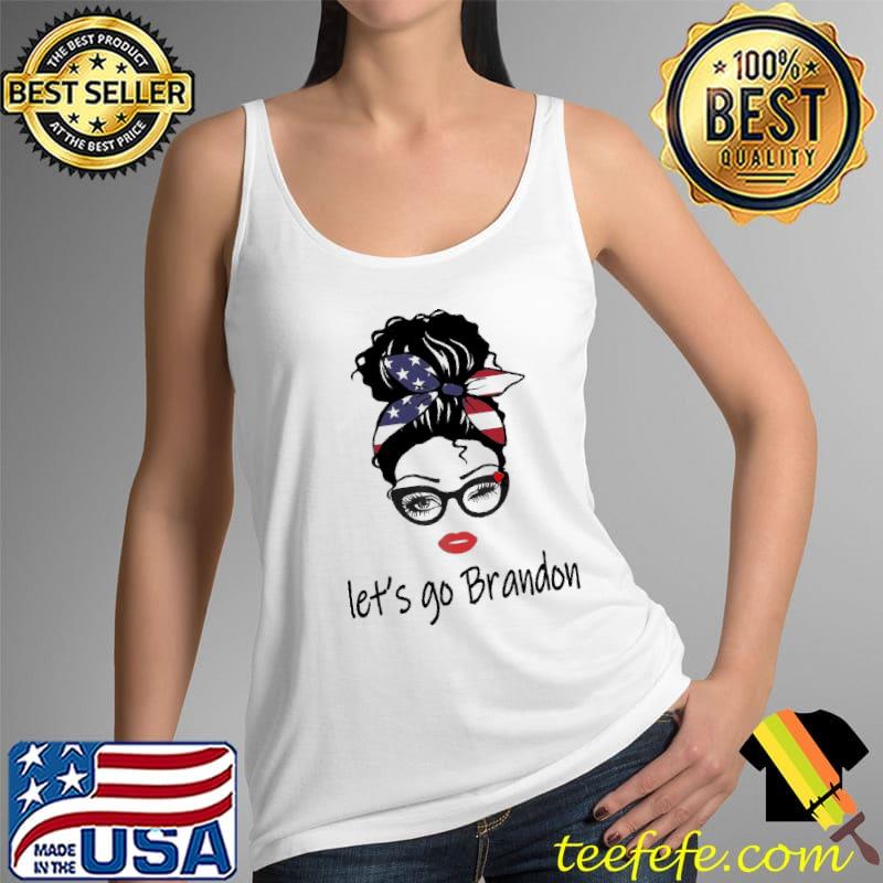 Messy Bun Let’s Go Brandon Chant Funny Biden Political Shirt Tank Top Messy Bun Let’s Go Brandon Chant Funny Biden Political Shirt Tank Top