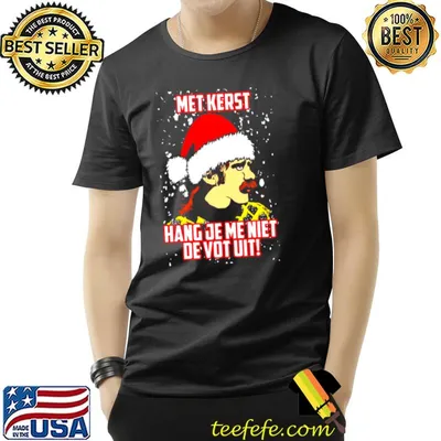 Met Kerst Hang Je Me Niet De Vot Uit Santa Hat Christmas Shirt