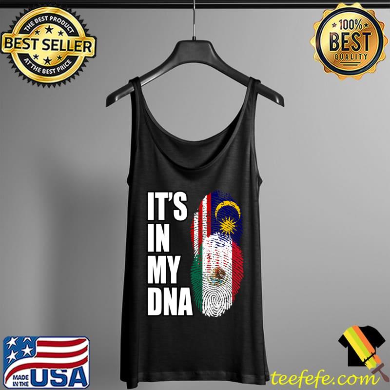 Mexican And Malaysian Mix It's in my DNA Heritage Flag T-s Tank Top Mexican And Malaysian Mix It's in my DNA Heritage Flag T-s Tank Top