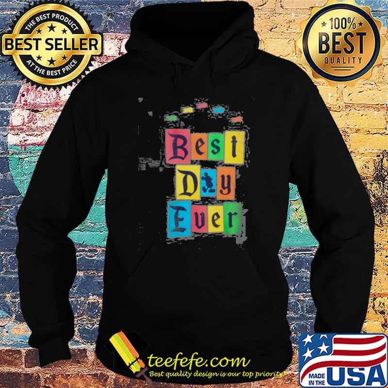 Mickey Mouse Best Day Ever Shirt Hoodie Mickey Mouse Best Day Ever Shirt Hoodie
