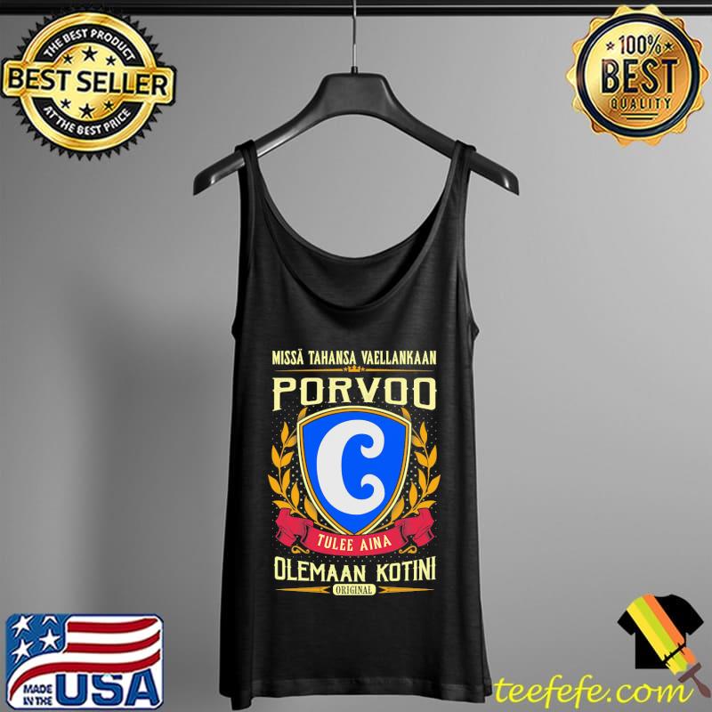 Missa Tahansa Waellankaan Porvoo Tulee Aina Olemaaan Kotini Original Shirt Tank Top Missa Tahansa Waellankaan Porvoo Tulee Aina Olemaaan Kotini Original Shirt Tank Top