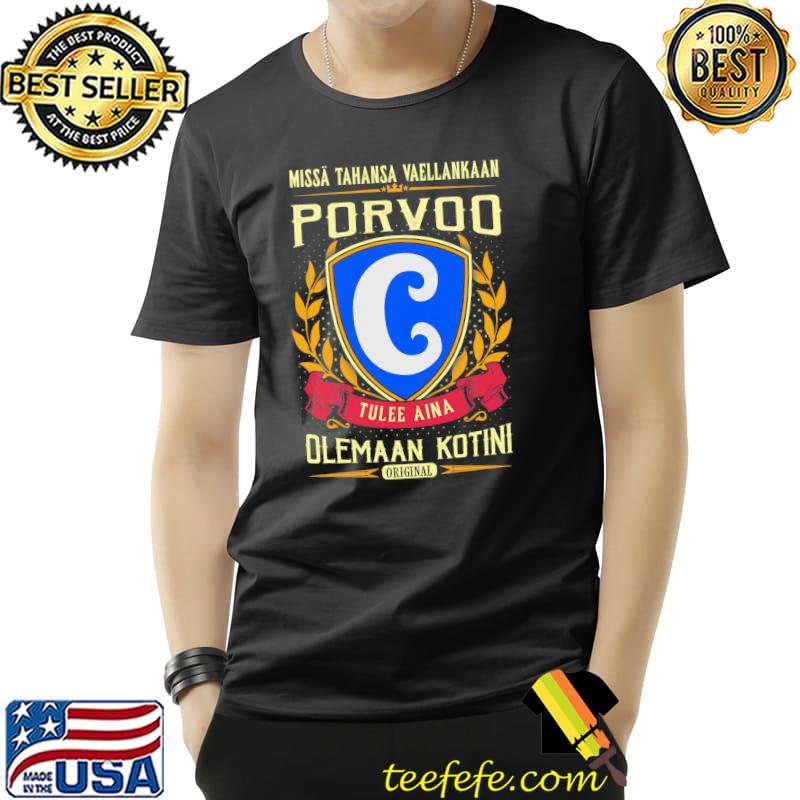 Missa Tahansa Waellankaan Porvoo Tulee Aina Olemaaan Kotini Original Shirt Unisex Missa Tahansa Waellankaan Porvoo Tulee Aina Olemaaan Kotini Original Shirt Unisex