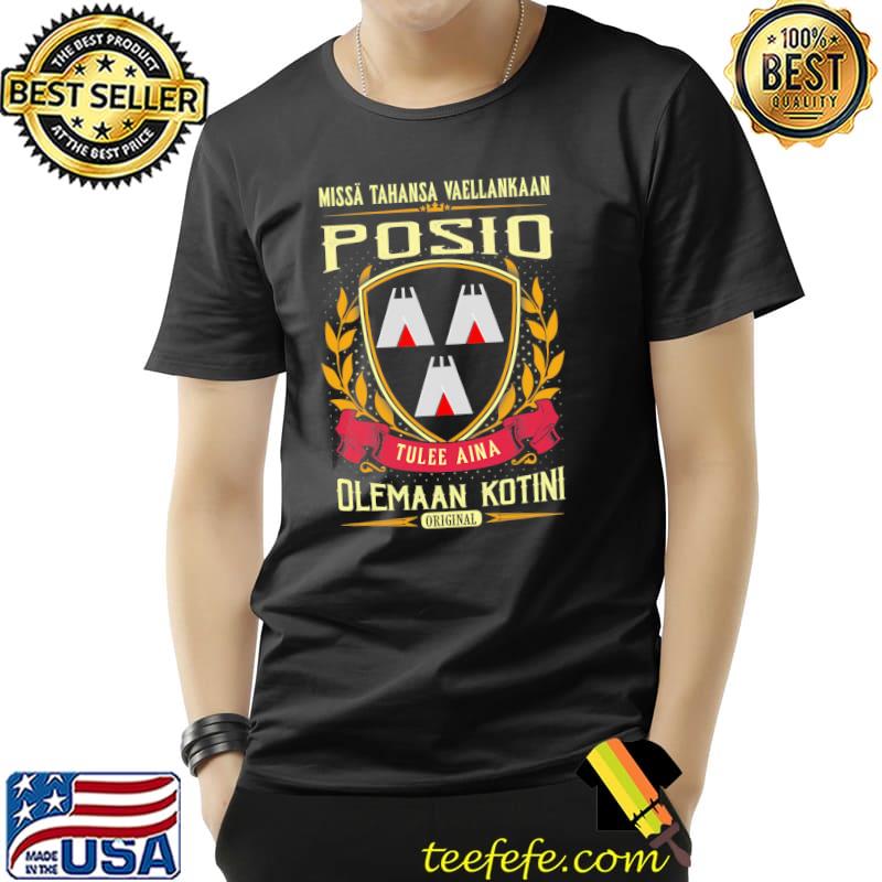 Missa Tahansa Waellankaan Posio Tulee Aina Olemaaan Kotini Original Shirt Unisex Missa Tahansa Waellankaan Posio Tulee Aina Olemaaan Kotini Original Shirt Unisex