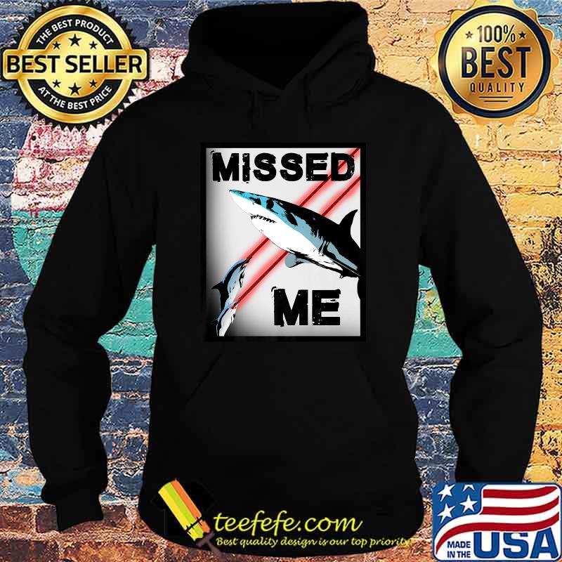 Missed Me Premium T-Shirt Hoodie Missed Me Premium T-Shirt Hoodie