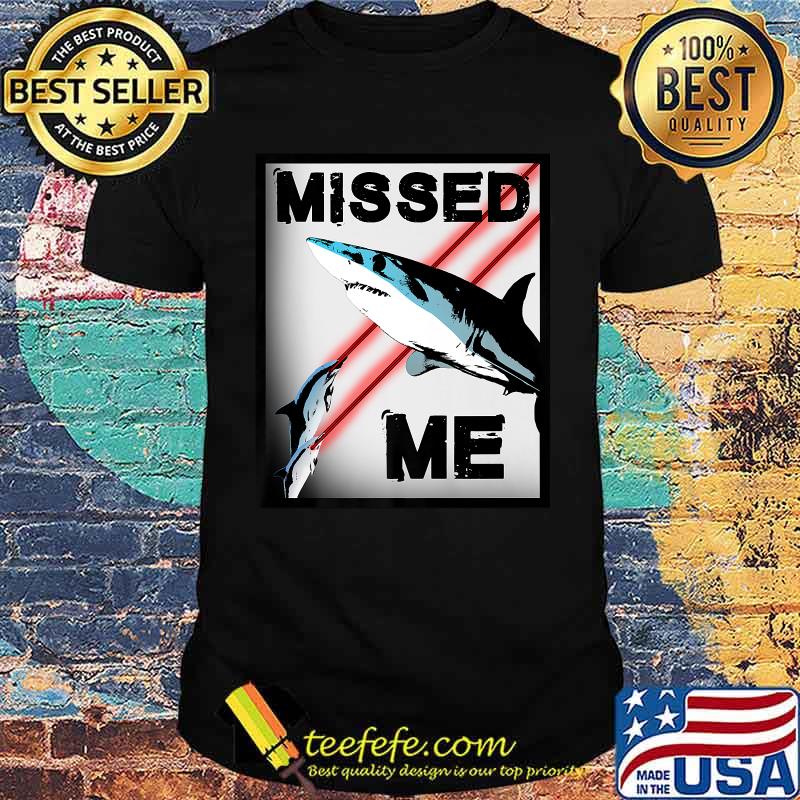 Missed Me Premium T-Shirt