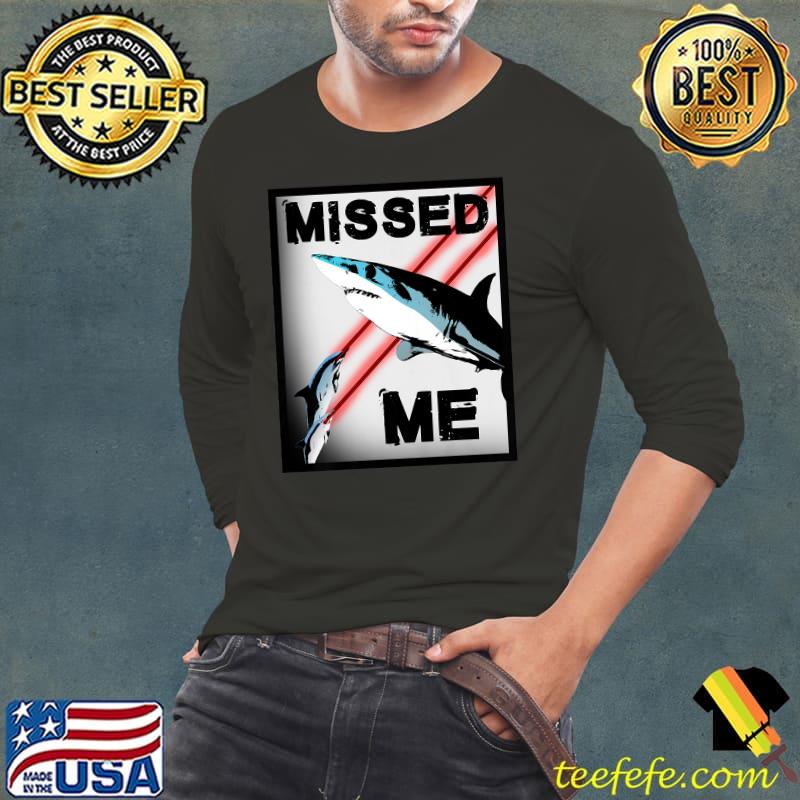 Missed Me Shark T-Shirt